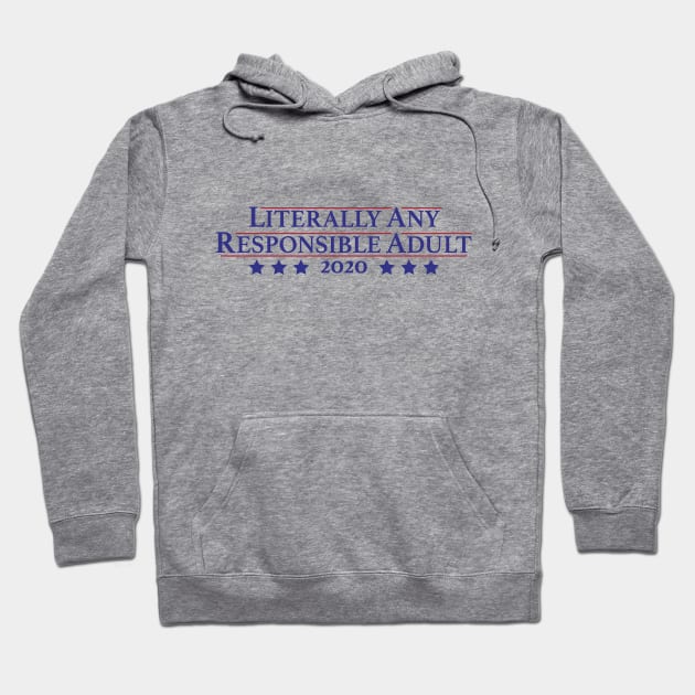 Literally Any Responsible Adult Hoodie by EbukaAmadiObi19